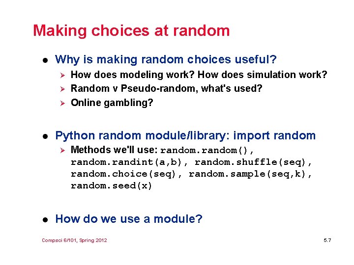 Making choices at random l Why is making random choices useful? Ø Ø Ø
