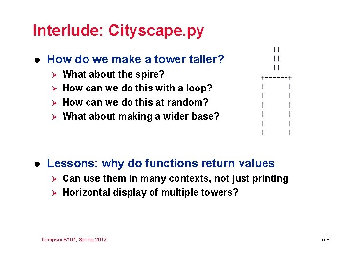 Interlude: Cityscape. py l How do we make a tower taller? Ø Ø l
