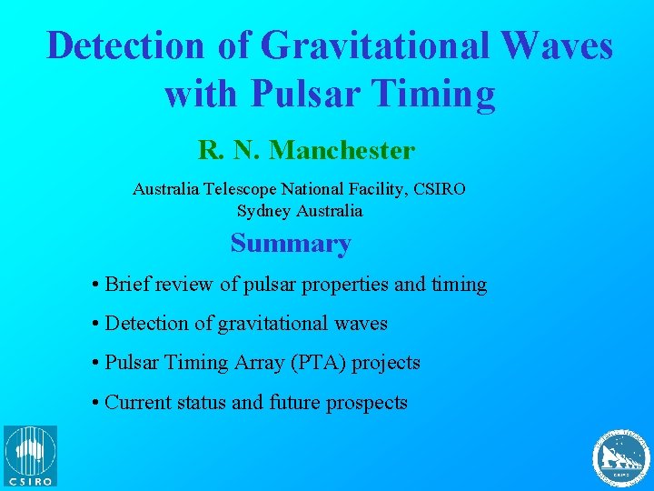 Detection of Gravitational Waves with Pulsar Timing R. N. Manchester Australia Telescope National Facility,