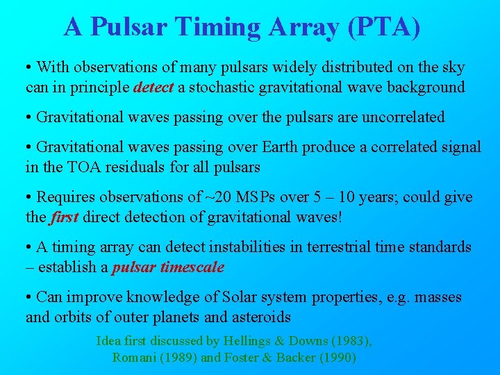 A Pulsar Timing Array (PTA) • With observations of many pulsars widely distributed on