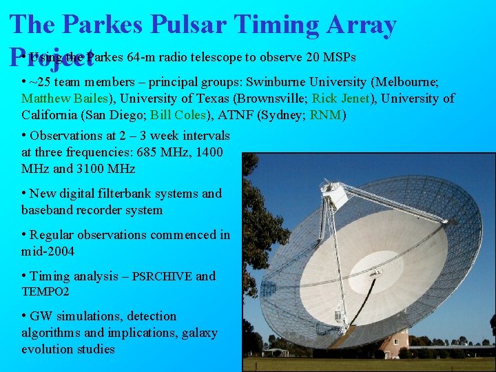 The Parkes Pulsar Timing Array • Using the Parkes 64 -m radio telescope to