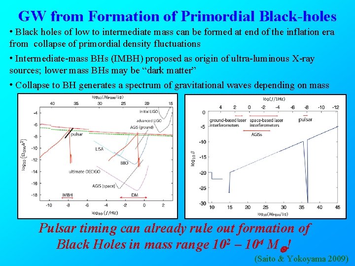 GW from Formation of Primordial Black-holes • Black holes of low to intermediate mass