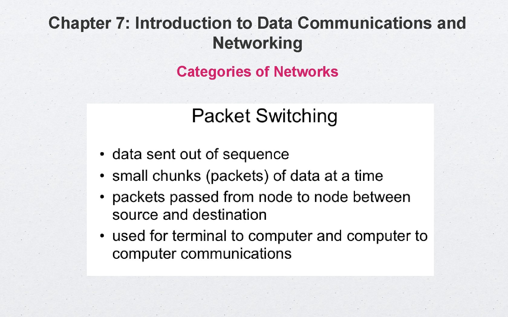 Chapter 7: Introduction to Data Communications and Networking Categories of Networks 