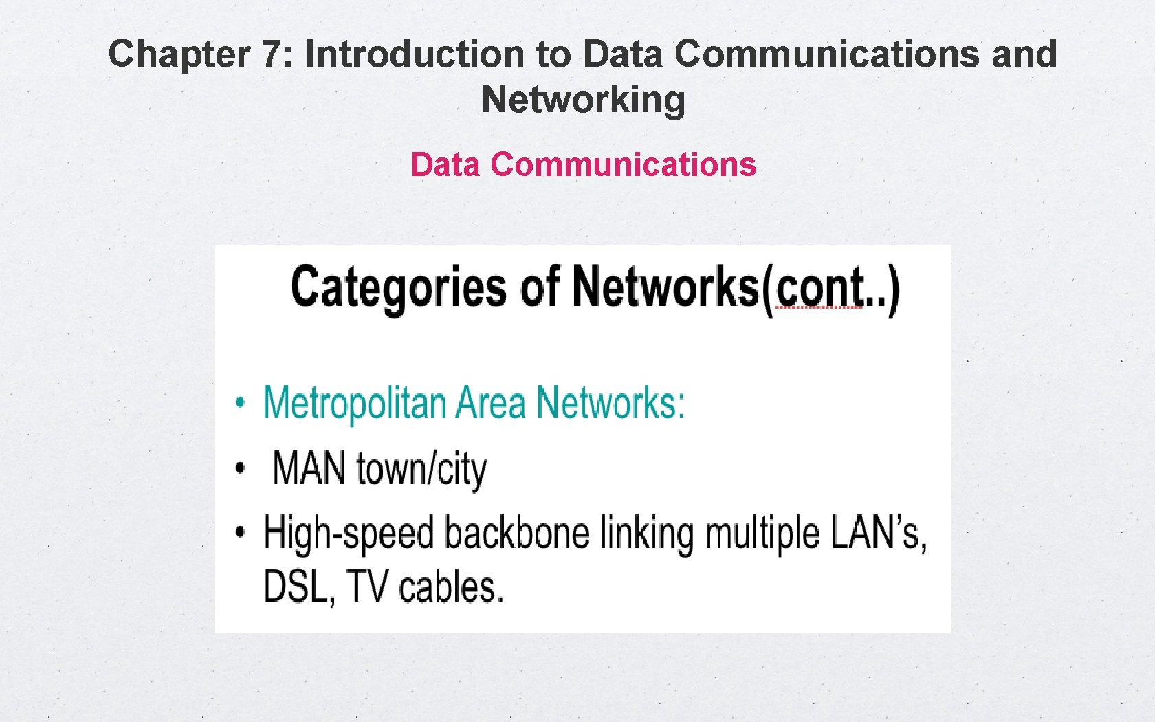 Chapter 7: Introduction to Data Communications and Networking Data Communications 