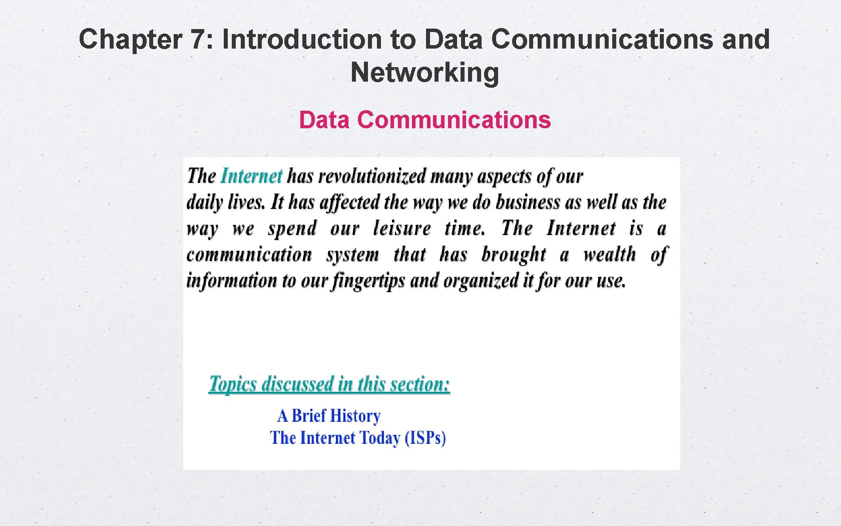 Chapter 7: Introduction to Data Communications and Networking Data Communications 