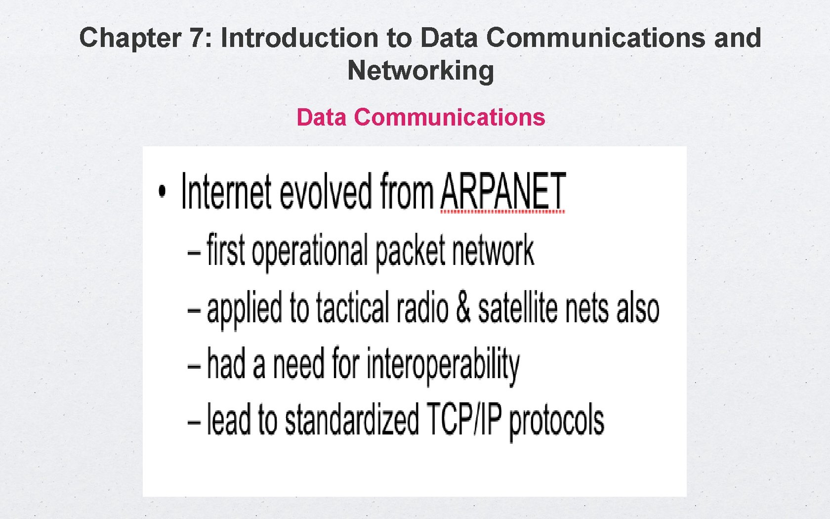 Chapter 7: Introduction to Data Communications and Networking Data Communications 