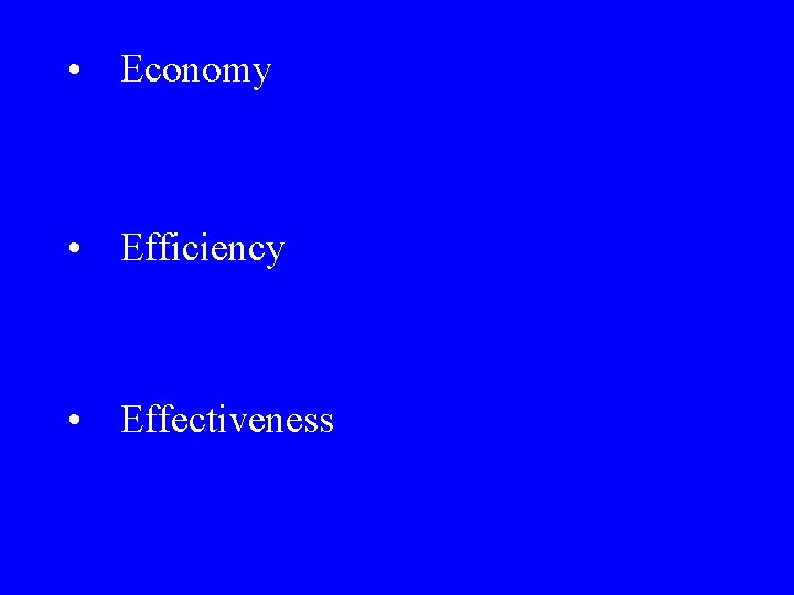  • Economy • Efficiency • Effectiveness 