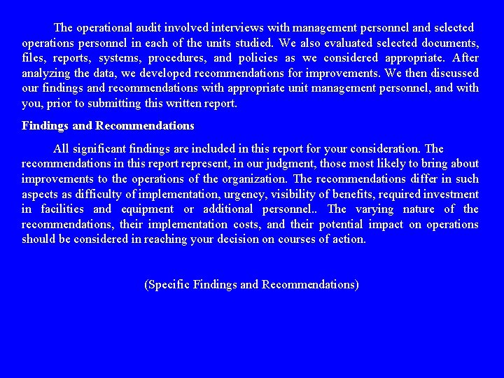 The operational audit involved interviews with management personnel and selected operations personnel in each