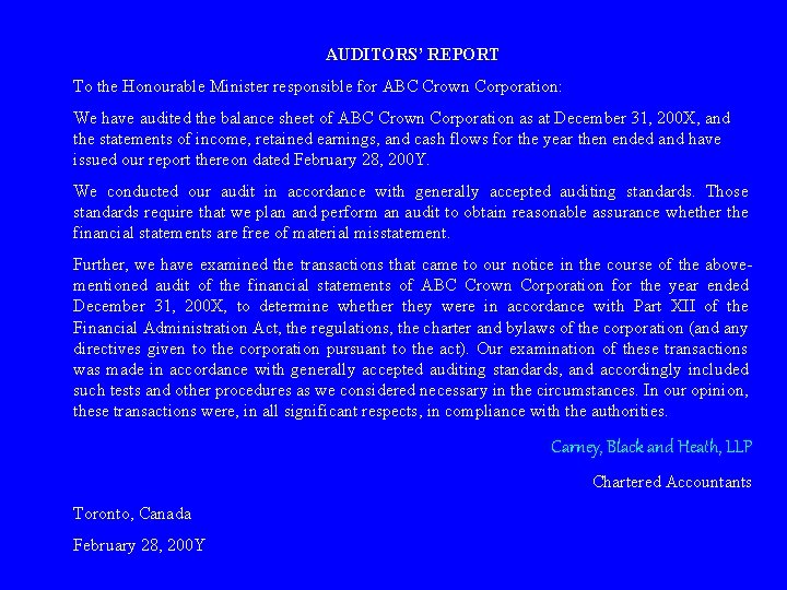 AUDITORS’ REPORT To the Honourable Minister responsible for ABC Crown Corporation: We have audited