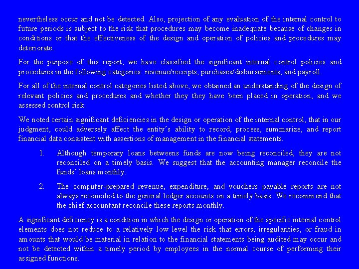 nevertheless occur and not be detected. Also, projection of any evaluation of the internal