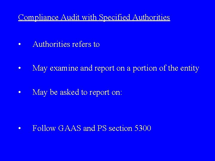 Compliance Audit with Specified Authorities • Authorities refers to • May examine and report