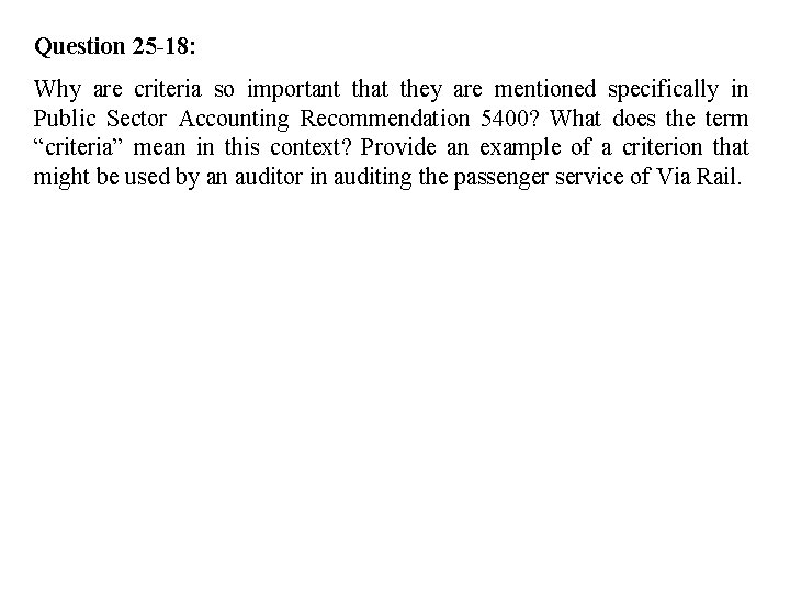 Question 25 -18: Why are criteria so important that they are mentioned specifically in