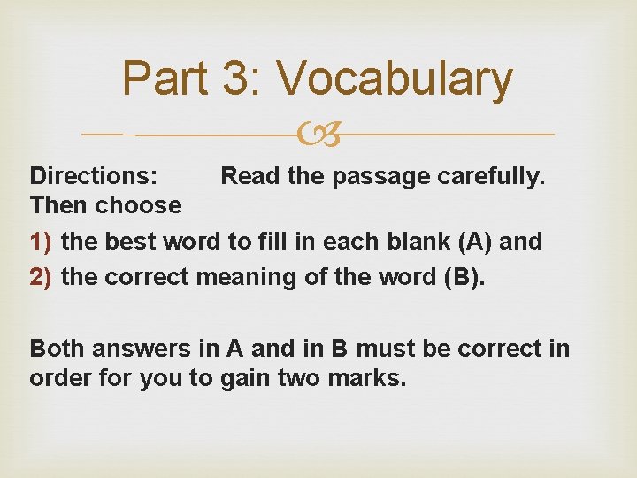 Part 3: Vocabulary Directions: Read the passage carefully. Then choose 1) the best word