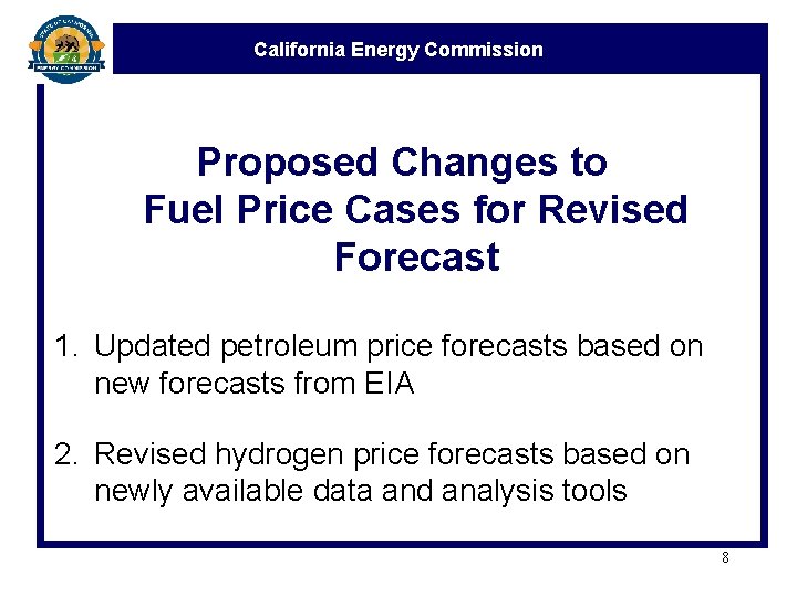 California Energy Commission Proposed Changes to Fuel Price Cases for Revised Forecast 1. Updated