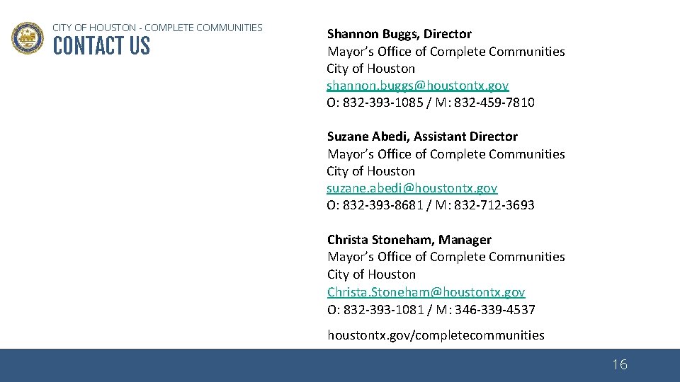 CITY OF HOUSTON - COMPLETE COMMUNITIES CONTACT US Shannon Buggs, Director Mayor’s Office of