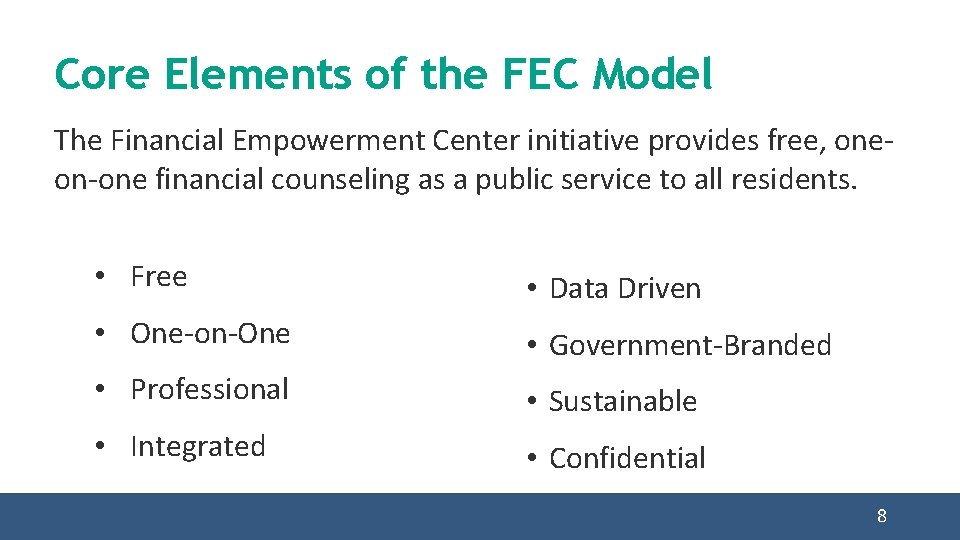 Core Elements of the FEC Model The Financial Empowerment Center initiative provides free, oneon-one