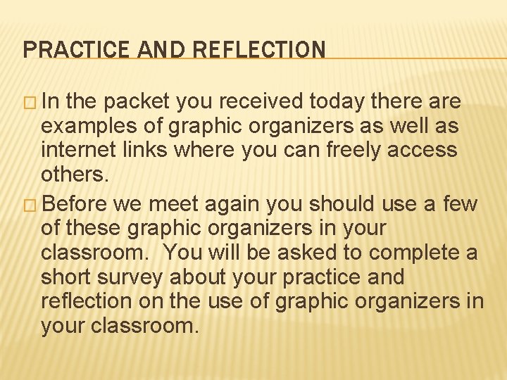 PRACTICE AND REFLECTION � In the packet you received today there are examples of PRACTICE AND REFLECTION � In the packet you received today there are examples of