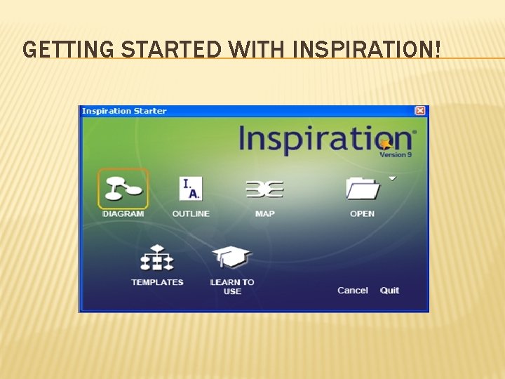 GETTING STARTED WITH INSPIRATION! GETTING STARTED WITH INSPIRATION!