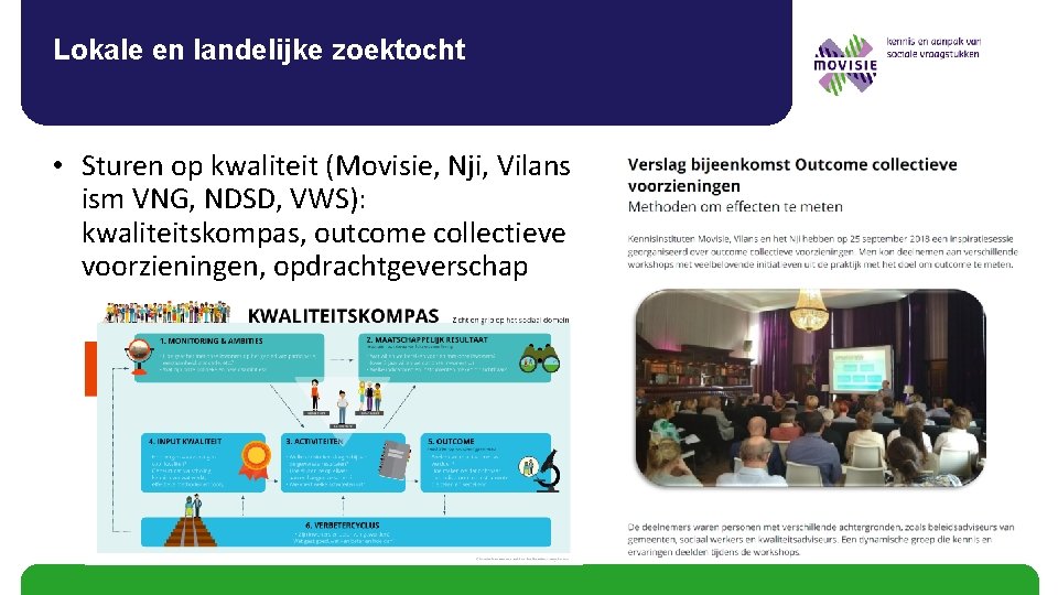 Lokale en landelijke zoektocht • Sturen op kwaliteit (Movisie, Nji, Vilans ism VNG, NDSD,