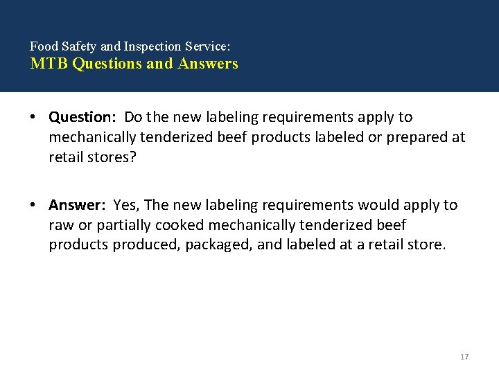 Food Safety and Inspection Service: MTB Questions and Answers • Question: Do the new