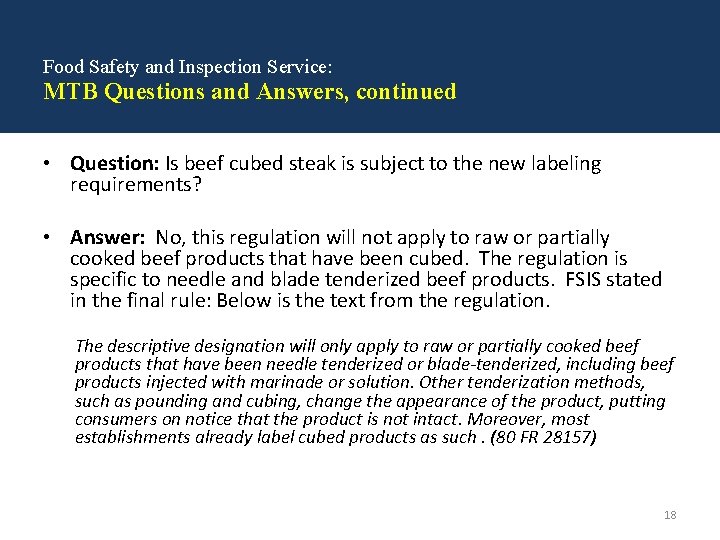 Food Safety and Inspection Service: MTB Questions and Answers, continued • Question: Is beef