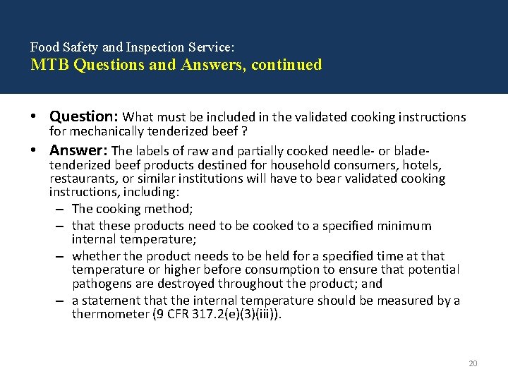 Food Safety and Inspection Service: MTB Questions and Answers, continued • Question: What must