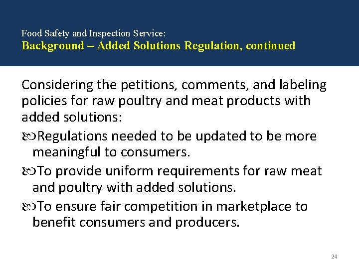 Food Safety and Inspection Service: Background – Added Solutions Regulation, continued Considering the petitions,