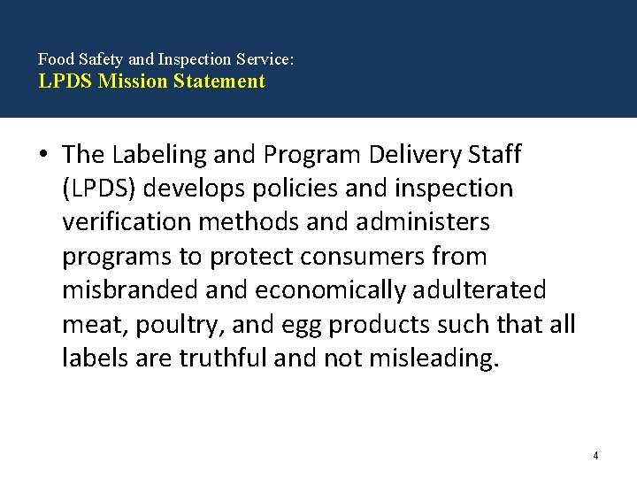 Food Safety and Inspection Service: LPDS Mission Statement • The Labeling and Program Delivery