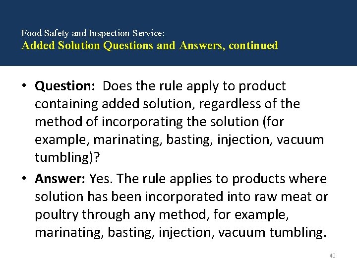 Food Safety and Inspection Service: Added Solution Questions and Answers, continued • Question: Does