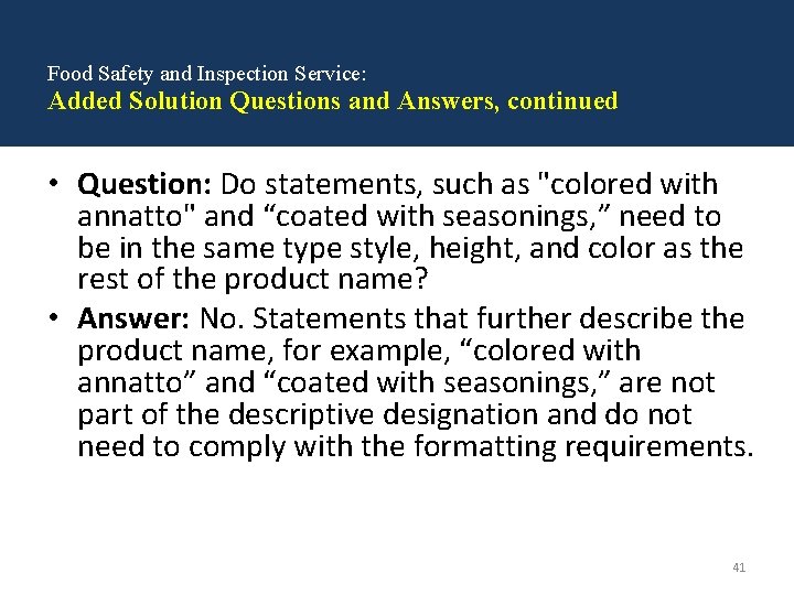 Food Safety and Inspection Service: Added Solution Questions and Answers, continued • Question: Do