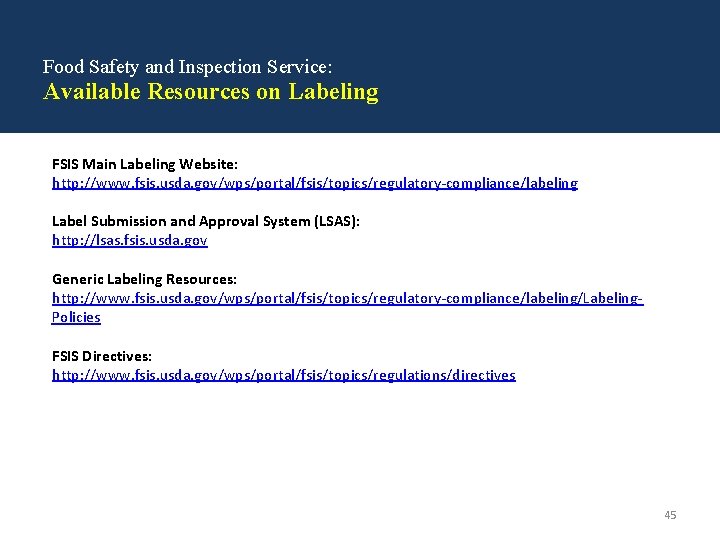 Food Safety and Inspection Service: Available Resources on Labeling FSIS Main Labeling Website: http: