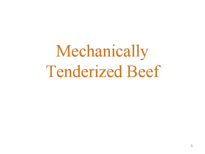 Mechanically Tenderized Beef 5 