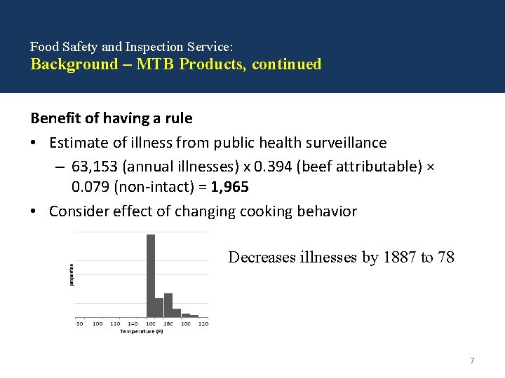 Food Safety and Inspection Service: Background – MTB Products, continued Benefit of having a