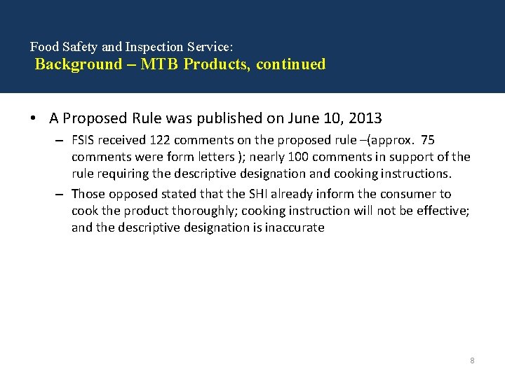 Food Safety and Inspection Service: Background – MTB Products, continued • A Proposed Rule