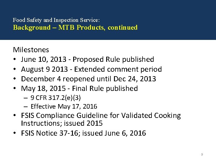 Food Safety and Inspection Service: Background – MTB Products, continued Milestones • June 10,