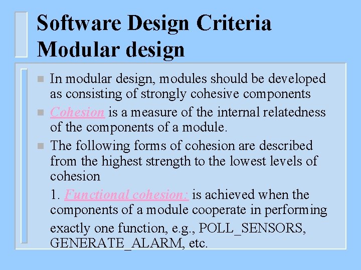 Software Design Criteria Modular design n In modular design, modules should be developed as