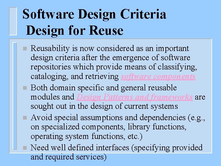 Software Design Criteria Design for Reuse n n Reusability is now considered as an