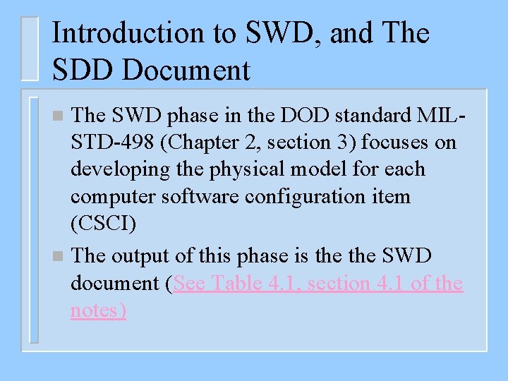 Introduction to SWD, and The SDD Document The SWD phase in the DOD standard