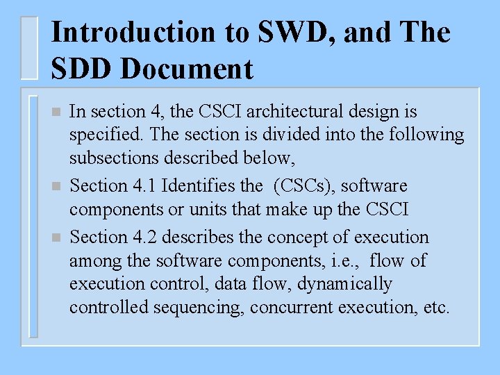 Introduction to SWD, and The SDD Document n n n In section 4, the