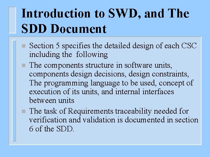 Introduction to SWD, and The SDD Document n n n Section 5 specifies the