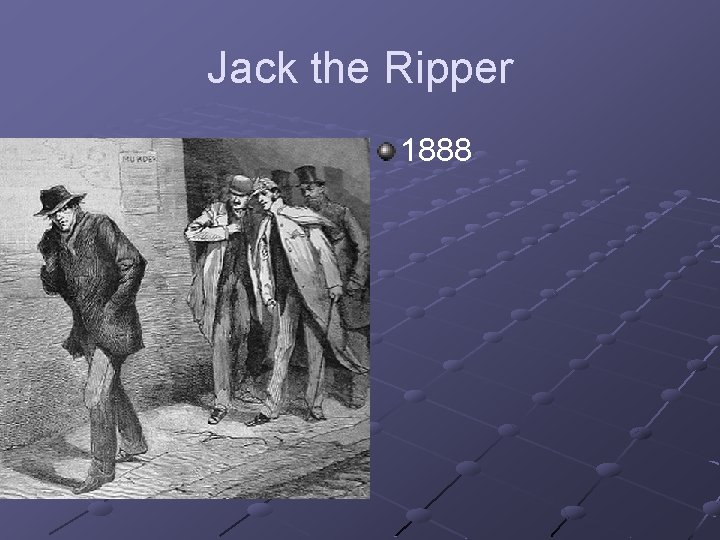 Jack the Ripper 1888 