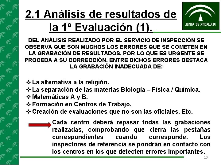 2. 1 Análisis de resultados de la 1ª Evaluación (1). DEL ANÁLISIS REALIZADO POR