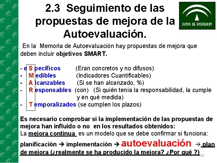 2. 3 Seguimiento de las propuestas de mejora de la Autoevaluación. En la Memoria