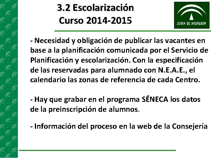 3. 2 Escolarización Curso 2014 -2015 - Necesidad y obligación de publicar las vacantes
