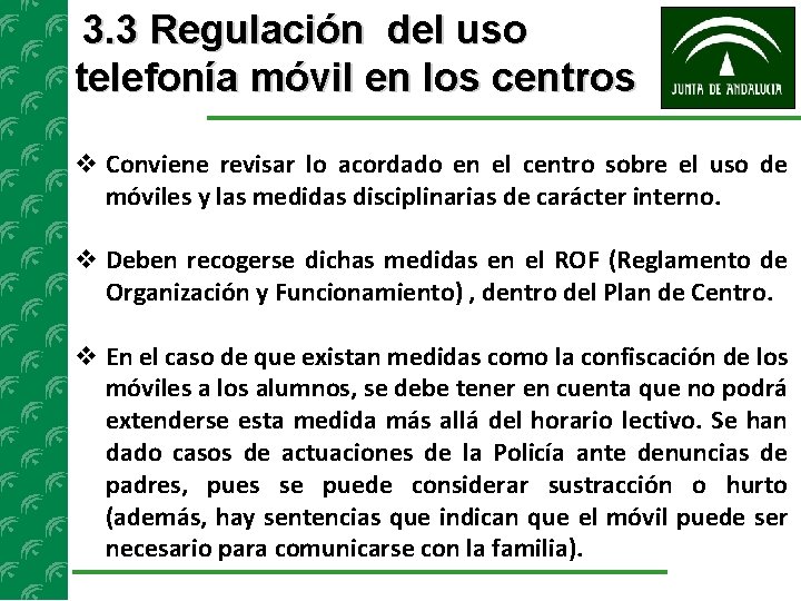 3. 3 Regulación del uso telefonía móvil en los centros Conviene revisar lo acordado