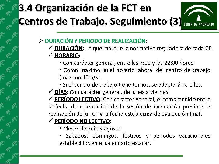 3. 4 Organización de la FCT en Centros de Trabajo. Seguimiento (3) DURACIÓN Y