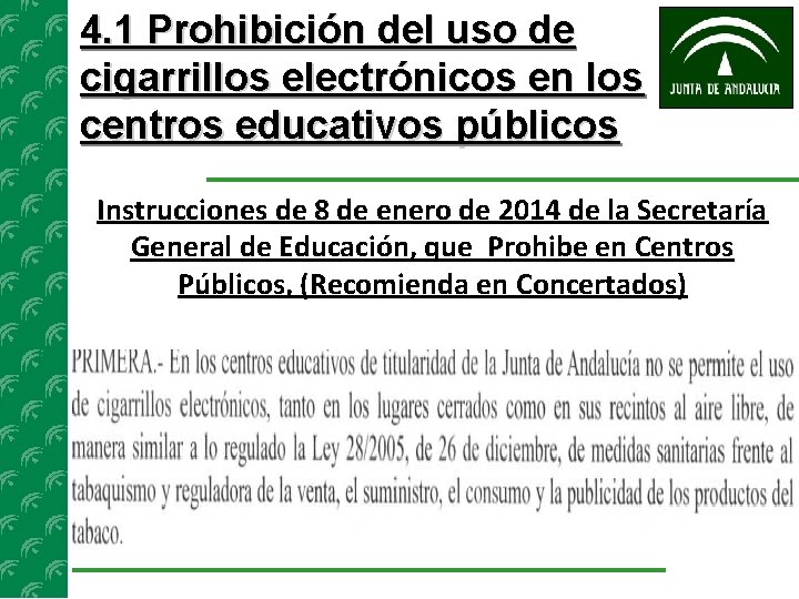 4. 1 Prohibición del uso de cigarrillos electrónicos en los centros educativos públicos Aa.