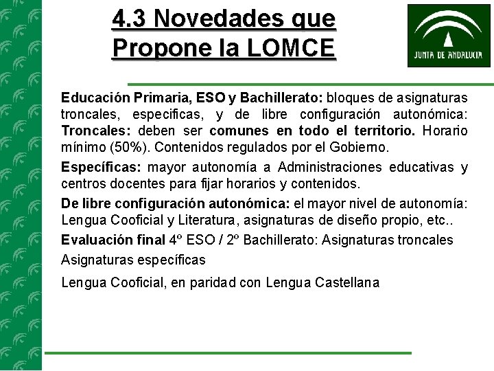 4. 3 Novedades que Propone la LOMCE Educación Primaria, ESO y Bachillerato: bloques de