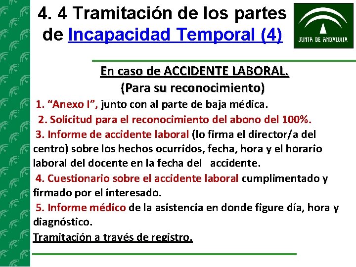 4. 4 Tramitación de los partes de Incapacidad Temporal (4) En caso de ACCIDENTE