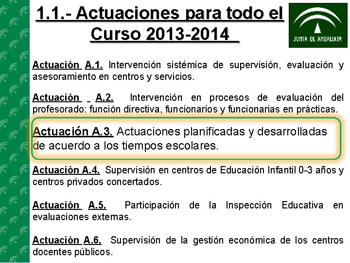 1. 1. - Actuaciones para todo el Curso 2013 -2014 Actuación A. 1. Intervención